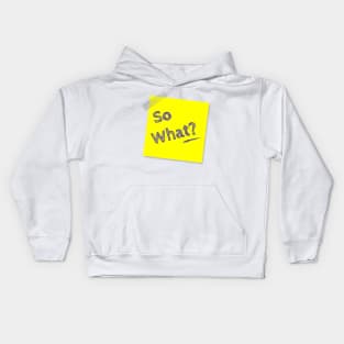 So what? Kids Hoodie